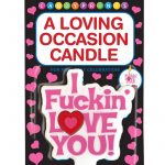 Candy Prints I Fuckin` Love You A Loving Occasion Party Candle