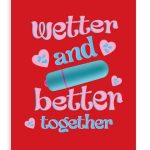 NaughtyVibes Wetter and Better Together Greeting Card