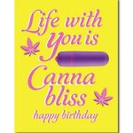 NaughtyVibes Life With You CannaBliss Birthday Greeting Card