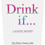 Drink If.... Ladies Night Game